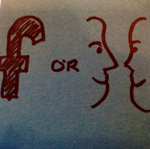 face to face or facebook?